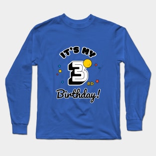 Three Year Old Birthday - Happy Birthday - Birthday Party Long Sleeve T-Shirt